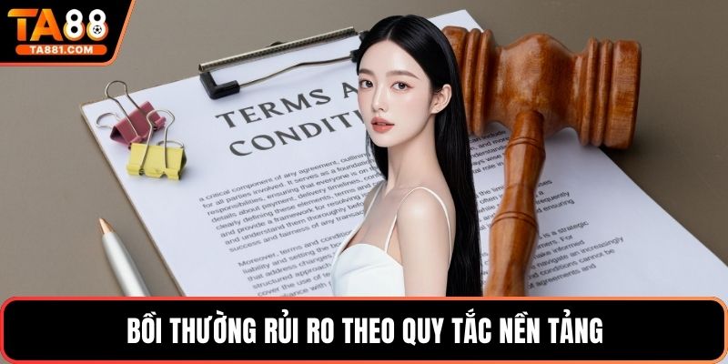 Bồi thường rủi ro theo quy tắc nền tảng