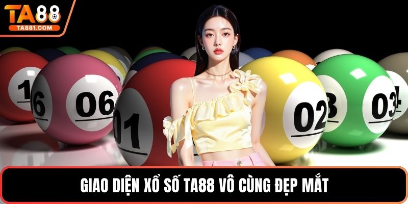 Giao diện xổ số Ta88 vô cùng đẹp mắt