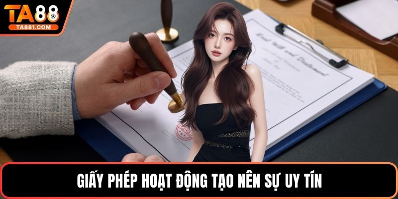 Giấy phép hoạt động tạo nên sự uy tín