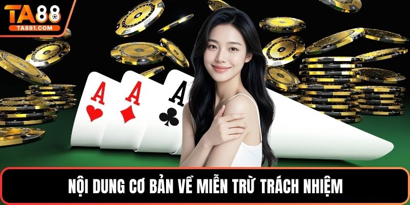 Nội dung cơ bản về miễn trừ trách nhiệm