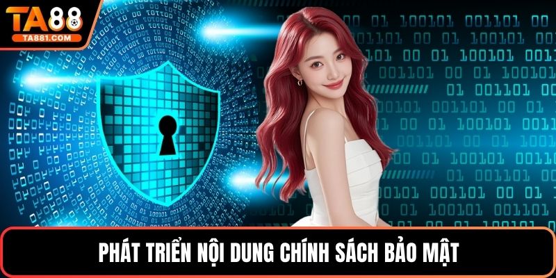 Phát triển nội dung chính sách bảo mật